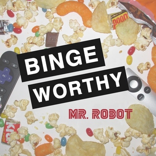 Bingeworthy - Mr. Robot