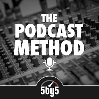 The Podcast Method