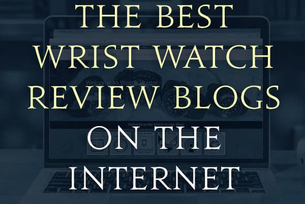 Guide that lists the best wrist watch review blogs and horology sites on the web!